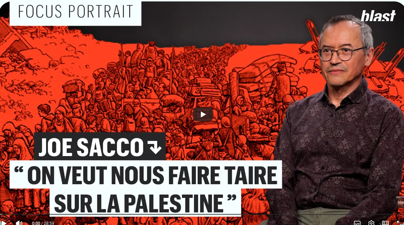 JOE SACCO _ON VEUT NOUS FAIRE TAIRE SUR LA PALESTINE_Blast souffle de l’info