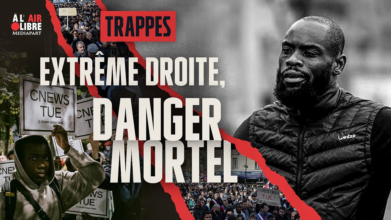 Trappes : « L’extrême droite a donné la direction et tout le monde s’est mis en ordre de marche » –  Mediapart _A l’air libre_ 27 octobre 2026
